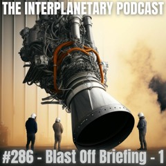 #286 - Blast off Briefing January