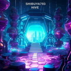 Shibuya793 - Hive