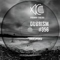 DUBBISM #356 - Hardpunx