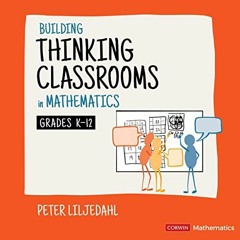 View PDF EBOOK EPUB KINDLE Building Thinking Classrooms in Mathematics, Grades K-12: 14 Teaching Pra