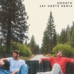 The Chainsmokers - Smooth (Jay Hertz Remix)