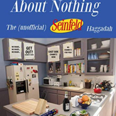 Get KINDLE 🧡 The Haggadah About Nothing: The (Unofficial) Seinfeld Haggadah by  Rabb