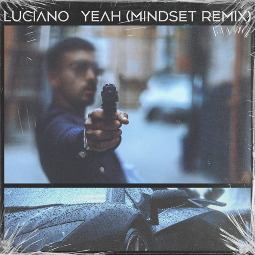 Luciano - Yeah (Mindset Remix)