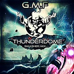 G.M.F / THUNDERDOME SMASHER MIX ON TOXIC SICKNESS / OCTOBER / 2020