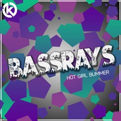 BassRays - Hot Girl Bummer