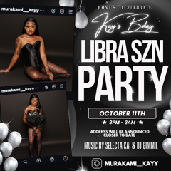 KAY'S BDAY LIBRA SZN PARTY *** LIVE RECORDING ***  @DJGIMMIE @IAM_SELECTAJAY