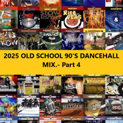 2025 OLD SCHOOL 90'S DANCEHALL MIX.- Part 4- (CLEAN).