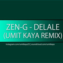 ZenG - Delale ( Ümit Kaya Remix )