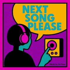 Next song please (Going and stopping)