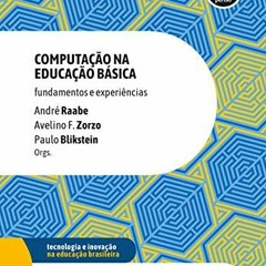 View [EPUB KINDLE PDF EBOOK] Computação na Educação Básica: Fundamentos e Experiência