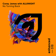 Corey James and ALLKNIGHT - No Turning Back (Extended Mix)