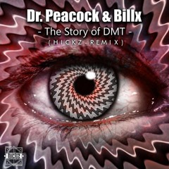 Dr.Peacock feat BILLX- Story of DMT (Hickz Remix)