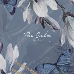 The Calm (Prod. By Kushim)