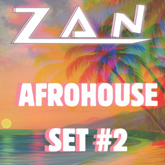 Zan / AfroHouse Set #2 // Unreleased/Realesed Mix