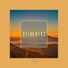 Kamu - Stillness