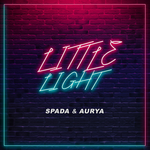 Spada & Aurya - Little Light