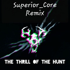 Traxo_Raw - The Thrill Of The Hunt (Superior_Core Remix)