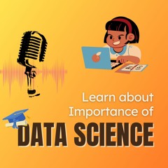 Learn about the Importance Of Data Science