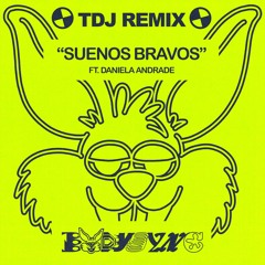 Bodysync - Suenos Bravos feat. Daniela Andrade (TDJ Remix)