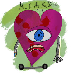 Me, I Am Machine