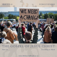 Note for 20250126 - The Gospel of Jesus Christ - Part 54 - Mark 11 - Forgiveness