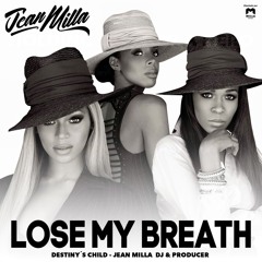 Lose My Breath - Destinys Child - Jean Milla Tribal Remix - FREE DOWNLOAD