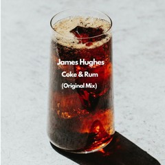 James Hughes - Coke & Rum