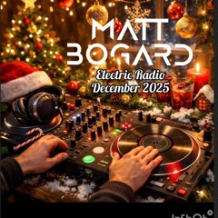 Matt Bogard - Electric Radio - Dec 2025