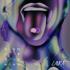 BLOW UP YOUR MIND