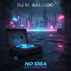 NO IDEA (STILL LOVING YOU)