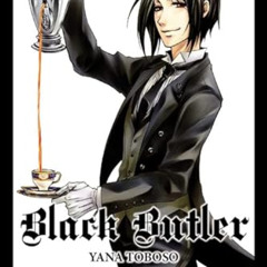 [Get] KINDLE 💖 Black Butler, Vol. 1 (Black Butler, 1) by  Yana Toboso [PDF EBOOK EPU