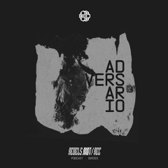 Rebels Podcast #102 - ADVERSARIO "ONLY RRR TRACKS"