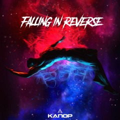 Falling In Reverse (Kanop original mix )