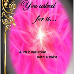 View KINDLE 📕 You asked for it...: A Pride & Prejudice Variation with a Twist by  Sy