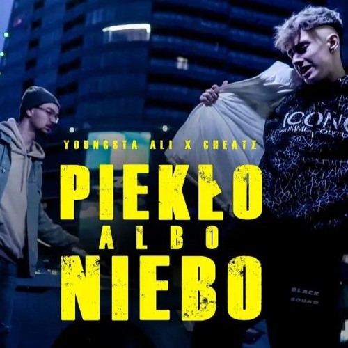 Youngsta Ali x Cheatz - Piekło albo niebo
