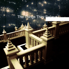 The Things They Believe (feat. John Waugh)