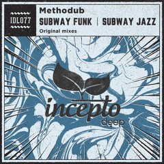 Methodub - Subway Funk (Original Mix) [Incepto Deep]