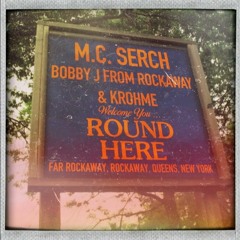 M.C. Serch, Bobby J from Rockaway & Krohme - Round Here Krohme Instrumental