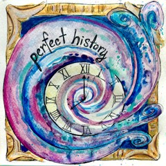 Perfect History (voice memo demo)