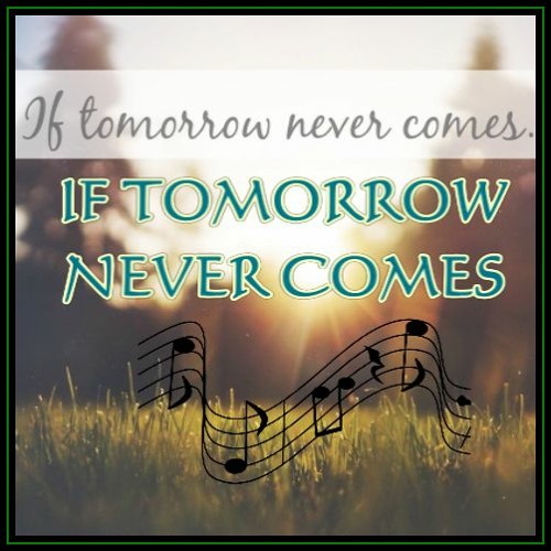 IF TOMORROW NEVER COMES (Ronan Keating)cover version.