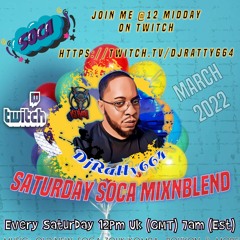 #10 Saturday SOCA MixNBlend 12-MAR-22 With DJRATTY664 On Twitch - Follow Me Now Lets Vibez!