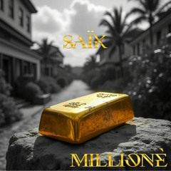 SAIK - MILLIONÈ