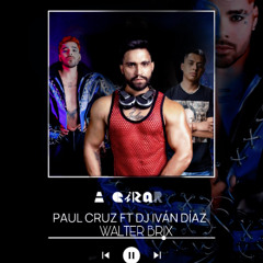 Ivan Diaz & Paul Cruz - A Girar (Walter Brix Remix)