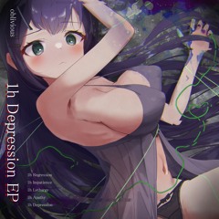 oblivious - 1h Depression 【1h Depression EP】