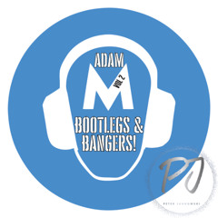 Adam M (Vol 2) - Bootlegs & Bangers