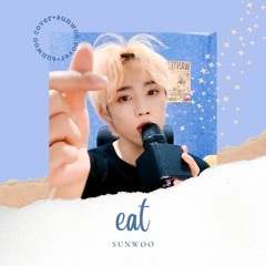 Sunwoo - Eat(꺼내 먹어요) (cover) Zion.T