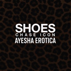 Chase Icon - Shoes ft. Ayesha Erotica (Cooper Scott Remix)