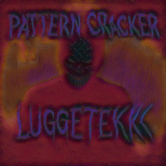 Pattern cracker - LuggeTeKk [700er Speziale]