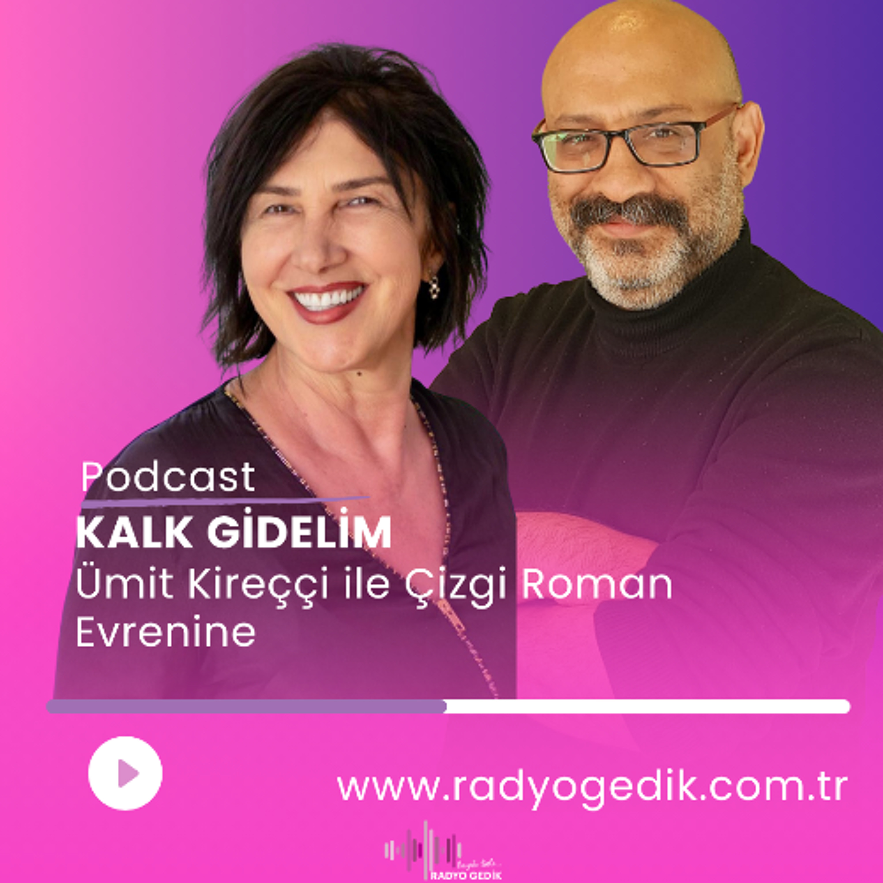ESRA ALKAN İLE KALK GİDELİM - Ümit Kireççi ile Çizgi Roman Evrenine Yolculuk episode artwork