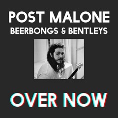 Over Now (Slowed + Reverb) - Post Malone